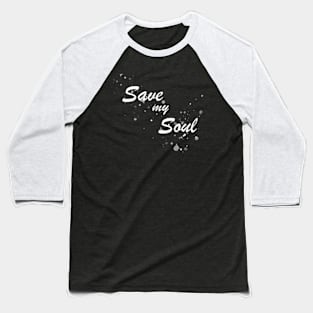 Save My Soul Baseball T-Shirt